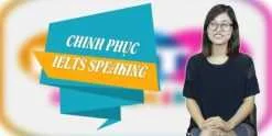 Khóa học Chiến thuật chinh phục IELTS Speaking