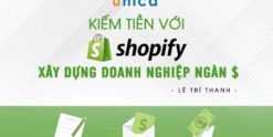 Khóa học Kiếm tiền với Shopify – Xây dựng doanh nghiệp ngàn $