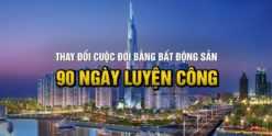 Khóa học Thay đổi cuộc đời bằng bất động sản - 90 ngày luyện công