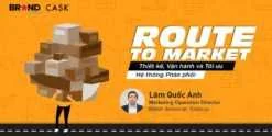 Share Khoá học Route to Market: Thiết kế, Vận hành và Tối ưu Hệ thống Phân phối ​