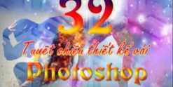 Share Khoá học 32 Tuyệt chiêu thiết kế photoshop