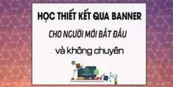 Share Khóa Học Thiết kế qua Banner cho người mới bắt đầu và không chuyên