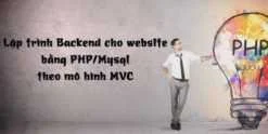 Share Khoá học Lập trình Backend cho website bằng PHP/Mysql theo mô hình MVC