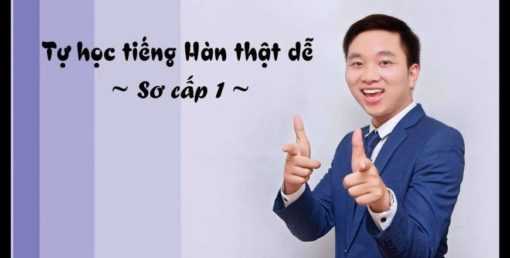 Khóa học Tự học tiếng Hàn thật dễ