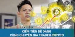 Share Khoá học Kiếm tiền dễ dàng cùng chuyên gia Trader Crypto