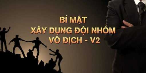 Share Khóa học Bí mật xây dựng đội nhóm vô địch