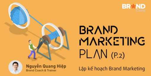 khóa học Brand Marketing Plan: Lập kế hoạch Brand Marketing (Phần 2)