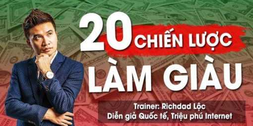 Share Khoá học 20 Chiến lược làm giàu