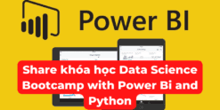 Share khóa học Data Science Bootcamp with Power Bi and Python