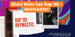 Share Khóa học Rap 101 – RHYMASTIC