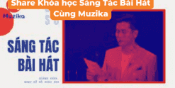 Share Khóa học Sáng Tác Bài Hát Cùng Muzika