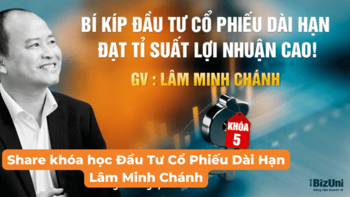 Share khóa học Đầu Tư Cổ Phiếu Dài Hạn Lâm Minh Chánh