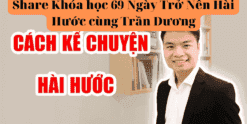 Share Khóa học 69 Ngày Trở Nên Hài Hước cùng Trần Dương
