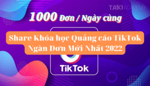 Share Khóa học Quảng cáo TikTok Ngàn Đơn Mới Nhất 2022