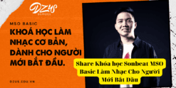 Share Khóa học Sonbeat MSO Basic - Khóa Học Làm Nhạc Cho Người Mới Bắt Đầu