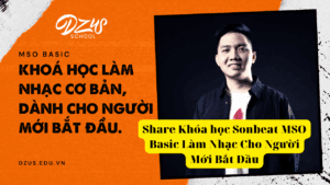 Share Khóa học Sonbeat MSO Basic - Khóa Học Làm Nhạc Cho Người Mới Bắt Đầu