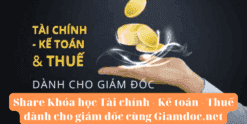 Share Khóa học Tài chính - Kế toán - Thuế dành cho giám đốc cùng Giamdoc.net