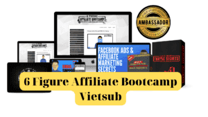 6 Figure Affiliate Bootcamp Vietsub