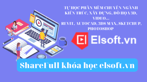 Share Full khóa học elsoft.vn