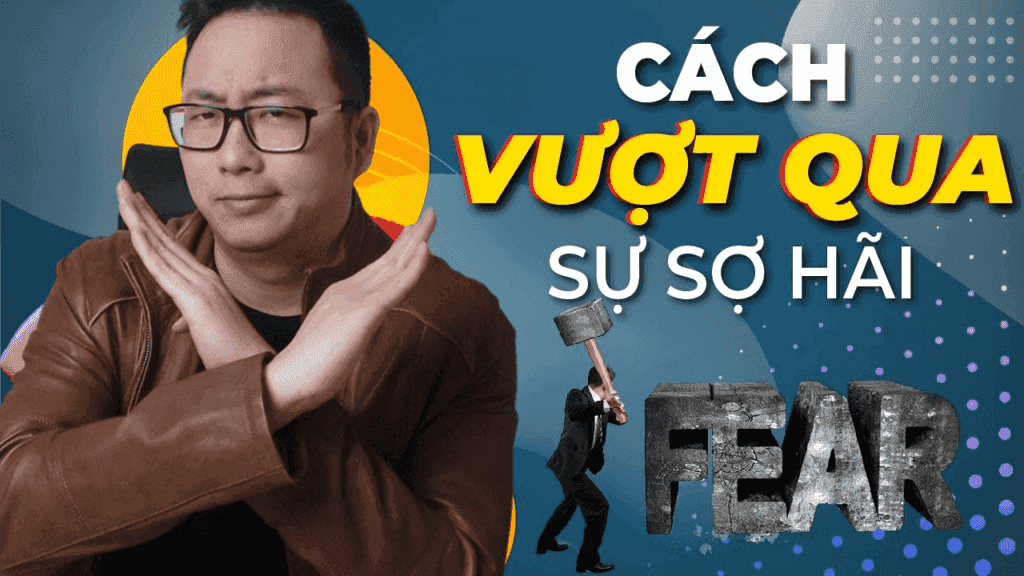Conquer Your Fear - Chinh phục nỗi sợ hãi của bạn
