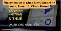 Share Combo 11 Khóa học Quản trị Kế toán, Thuế, Tài Chính Bizuni