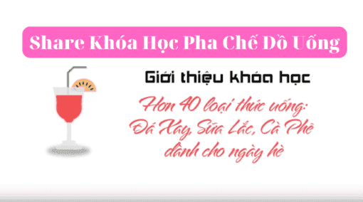 Share Khóa Học Pha Chế Đồ Uống