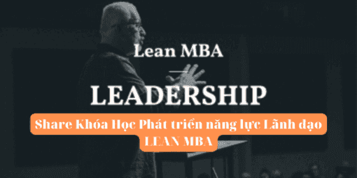 Share Khóa Học Phát triển năng lực Lãnh đạo LEAN MBA