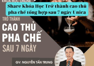 Share Khóa Học Trở thành cao thủ pha chế tổng hợp sau 7 ngày Unica