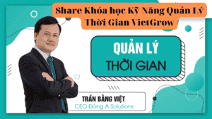 Share Khóa học Kỹ Năng Quản Lý Thời Gian VietGrow