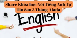 Share Khóa học Nói Tiếng Anh Tự Tin Sau 3 Tháng Alada