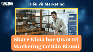 Share Khóa học Quản trị Marketing Cơ Bản Bizuni