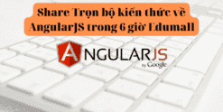 Share Trọn bộ kiến thức về AngularJS trong 6 giờ Edumall