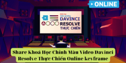 Share Khoá Học Chỉnh Màu Video Davinci Resolve Thực Chiến Online keyframe