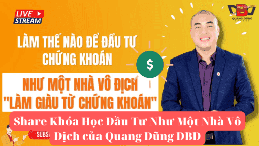 Đầu Tư Như Một Nhà Vô Địch Nguyễn Quang Dũng