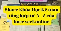 Share Khóa Học Kế toán tổng hợp từ A - Z của hocexcel.online