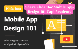 Share Khóa Học Mobile App Design 101 Capi Academy