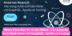 Share Khóa Học REACTJS 200lab - Xây dựng dự án Github clone với GraphQL, Apollo và Testing
