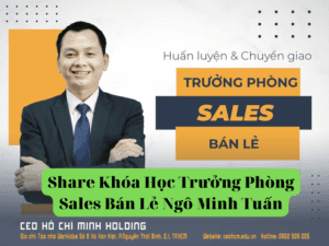 Share Khóa Học Trưởng Phòng Sales Bán Lẻ Ngô Minh Tuấn