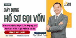 Share Khóa Học Xây Dựng Hồ Sợ Gọi Vốn Ngô Minh Tuấn