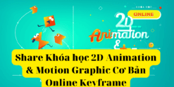 Share Khóa học 2D Animation & Motion Graphic Cơ Bản Online Keyframe