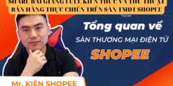 SHARE BÀI GIẢNG FULL KIẾN THỨC VÀ THỦ THUẬT BÁN HÀNG THỰC CHIẾN TRÊN SÀN TMĐT SHOPEE