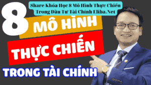 Share Khóa Học 8 Mô Hình Thực Chiến Trong Đầu Tư Tài Chính Eliba.Net