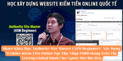 Share Khóa Học Authority Site Master (ASM Beginner) - Xây Dựng Website Kiếm Tiền Online Đạt Thu Nhập $1000tháng Trên Thị Trường Global Dành Cho Người Mới Bắt Đầu