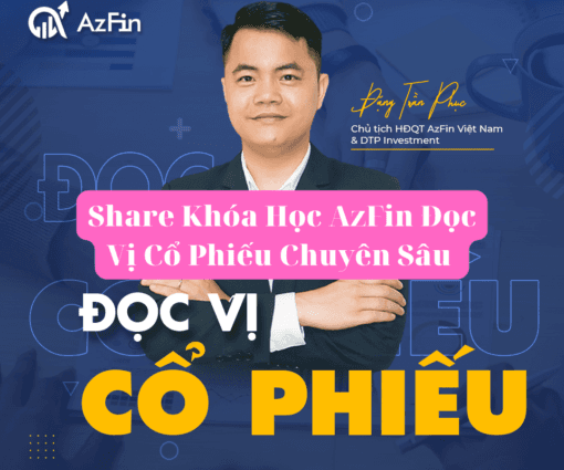 Share Khóa Học AzFin Đọc Vị Cổ Phiếu Chuyên Sâu