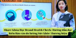 Share Khóa Học Brand Health Check Hướng dẫn đọc hiểu Báo cáo đo lường Sức khỏe Thương hiệu