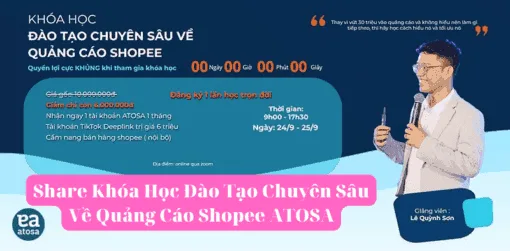 Share Khóa Học Đào Tạo Chuyên Sâu Về Quảng Cáo Shopee ATOSA