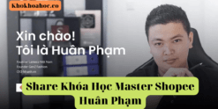 Share Khóa Học Master Shopee Huân Phạm