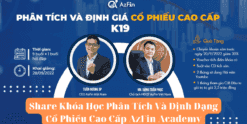 Share Khóa Học Phân Tích Và Định Dạng Cổ Phiếu Cao Cấp AzFin Academy