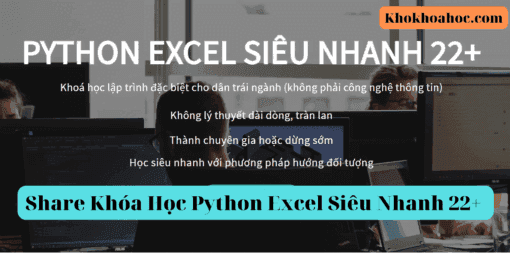 Share Khóa Học Python Excel Siêu Nhanh 22+