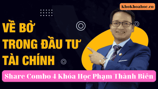 Share Combo 4 Khóa Học Phạm Thành Biên